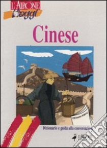 Cinese. Dizionario e guida alla conversazione libro di Yin Lu; Trobia Carlo