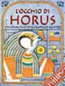 L'occhio di Horus. Un oracolo dell'antico Egitto. Con 25 tavolette di pietra con incisi i simboli geroglifici libro di Lawson David