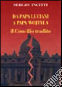 Da papa Luciani a papa Wojtyla libro di Incitti Luigi