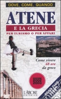 Atene e la Grecia per turismo o per affari libro