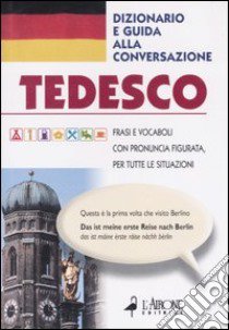 Tedesco. Dizionario e guida alla conversazione libro