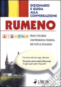 Rumeno. Dizionario e guida alla conversazione libro di Bulcu Marcela