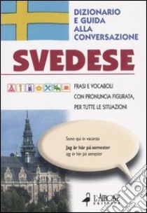 Svedese. Dizionario e guida alla conversazione libro