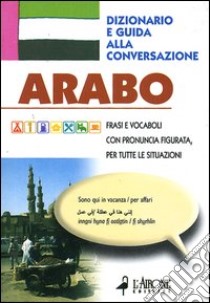 Arabo. Dizionario e guida alla conversazione libro di Hached Imen