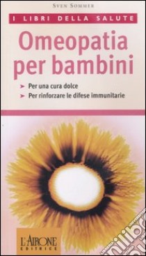 Omeopatia per bambini libro di Sommer Sven