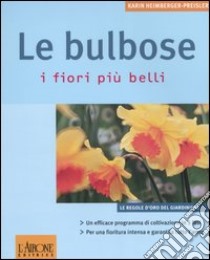 Le bulbose. I fiori più belli libro di Heimberger-Preisler Karin