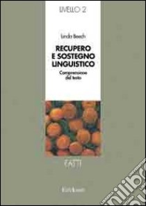 Recupero e sostegno linguistico. Secondo livello. Sequenza libro di Beech Linda