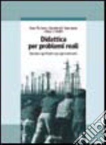 Didattica per problemi reali. Rendere significativi gli apprendimenti libro di Fly Jones Beau; Rasmussen Claudette M.; Moffitt Mary C.