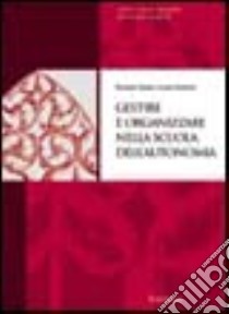 Gestire e organizzare la scuola dell'autonomia libro di Capaldo Nunziante; Rondanini Luciano