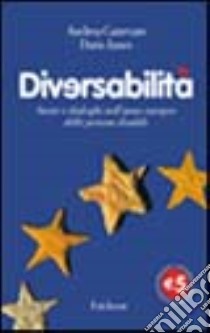 Diversabilità. Storie e dialoghi nell'anno europeo delle persone disabili libro di Canevaro Andrea; Ianes Dario