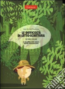 Le difficoltà di letto-scrittura. Ediz. illustrata. Vol. 2: La decodifica della lettura: attività visuo-percettive libro di Riccardi Ripamonti Itala