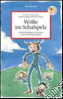 Wölfe im Schafspelz. Kindesmissbrauch erkennen und rechtzeitig handeln libro di Franchini Giuliana; Maiolo Giuseppe