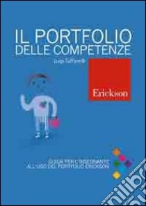 Il portfolio delle competenze. Scuola primaria. Guida per l'insegnante e schede operative. Con CD-ROM libro di Tuffanelli Luigi