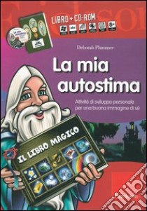 La mia autostima. Attività di sviluppo personale per una buona immagine di sé. Kit. Con CD-ROM libro di Plummer Deborah