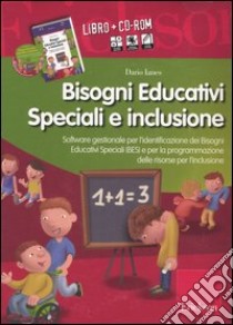 Bisogni educativi speciali e inclusione. Con CD-ROM libro di Ianes Dario