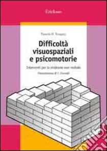 Difficoltà visuospaziali e psicomotorie. Interventi per la sindrome non verbale libro di Tanguay Pamela B.