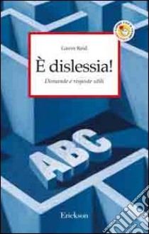 E dislessia! Domande e risposte utili libro di Reid Gavin; Savelli E. (cur.)