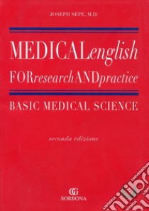 Medical english for research and practice. Basic medical science libro di Sepe Joseph