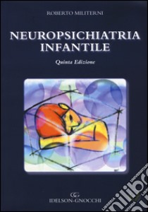 Neuropsichiatria infantile libro di Militerni Roberto