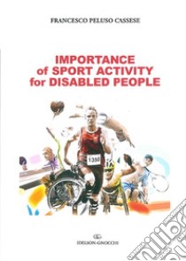 Importance of sport activity for disabled people libro di Peluso Cassese Francesco; Tafuri D. (cur.)