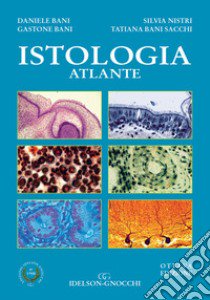 Istologia. Atlante libro di Bani Daniele; Nistri Silvia; Bani Gastone