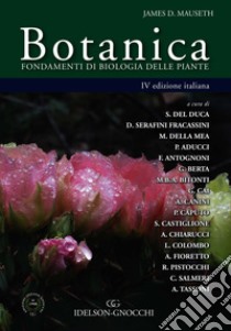 Botanica. Fondamenti di biologia delle piante libro di Mauseth James D.