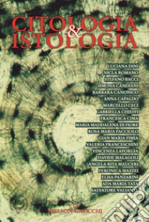 CITOLOGIA & ISTOLOGIA libro di Dini Luciana; Romano Nicla