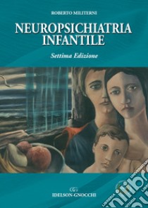 Neuropsichiatria infantile libro di Militerni Roberto