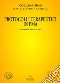 Protocolli terapeutici in PMA libro di Giss Pma Sigo (cur.)