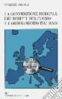 La convenzione europea dei diritti dell'uomo e l'ordinamento italiano libro di Starace Vincenzo