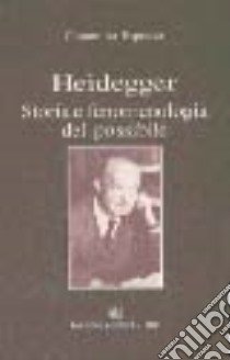 Heidegger. Storia e fenomenologia del possibile libro di Esposito Costantino