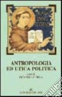 Antropologia ed etica politica libro di Lauriola Giovanni