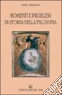 Momenti e problemi di storia della filosofia libro di Beraldi Piero