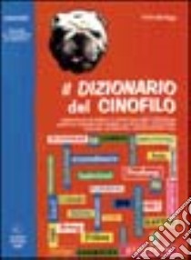 Il dizionario del cinofilo libro di Buono Vito