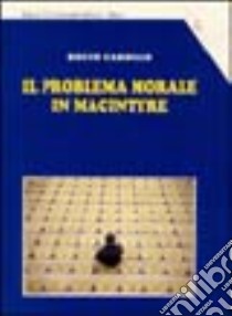 Il problema morale in MacIntyre libro di Carsillo Rocco