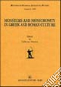 Monsters and Monstrosity in Greek and Roman culture libro di Atherton Catherine