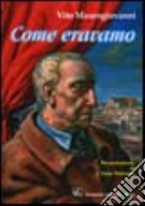 Come eravamo libro di Maurogiovanni Vito; Cavalli G.