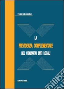 La previdenza complementare nel comparto enti locali libro di Cuzzola Vincenzo