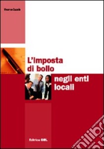 L'imposta di bollo negli enti locali libro di Cuzzola Vincenzo