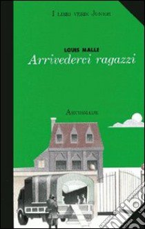 Arrivederci ragazzi libro di Malle Louis; Gagliardi A. (cur.); Bertolino P. (cur.)