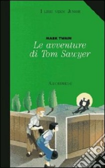 Le avventure di Tom Sawyer libro di Twain Mark