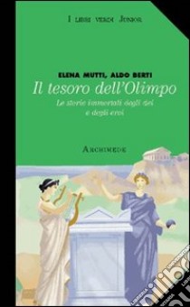 Il tesoro dell'Olimpo. Per la Scuola media libro di Mutti