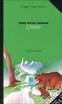 L'orso libro di Curwood James O.