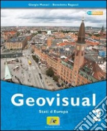 Geovisual. Con atlante-Carte e immagini. Per la Scuola media. Con espansione online. Vol. 1: Italia e continente europeo libro di Monaci Giorgio - Ragazzi Benedetta