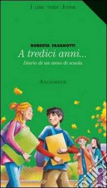 A tredici anni... libro di Fasanotti Roberta