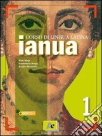 Ianua. Ediz. rossa. Per le Scuole superiori libro di Biagi Elda - Braga Annamaria - Brambilla Emilio