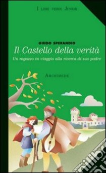 Il castello della verità libro di Sperandio Guido