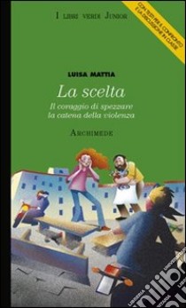 La Scelta libro di MATTIA