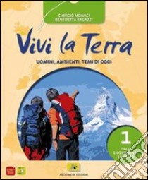 Vivi la terra. Ediz. verde. Per la Scuola media. Con espansione online. Vol. 1 libro di MONACI  