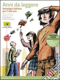 Anni da leggere. Antologia italiana. Con fascicolo. Per le Scuole superiori. Con espansione online libro di Simona Brenna; Marilena Caimi; Paolo Senna; Pierluisa Seregni